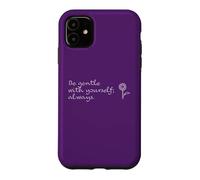 Carcasa para iPhone 11 Amor Propio: sé Amable contigo Mismo; Siempre.