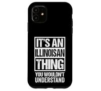 Carcasa para iPhone 11 An Illinoisan Thing You Wouldn't Understand USA Illinois