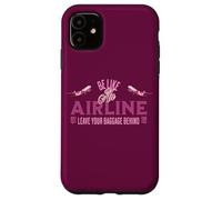Carcasa para iPhone 11 Aprende a ser como una aerolínea Deja tu Equipaje atrás