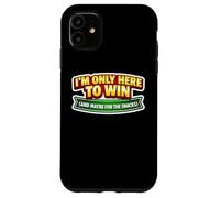 Carcasa para iPhone 11 Aquí para Ganar y Tal Vez para la Noche de Juegos de Mesa de Bingo de Aperitivos