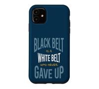 Carcasa para iPhone 11 Artes Marciales El cinturón Negro es un cinturón Blanco Que Nunca se rindió