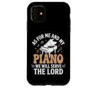 Carcasa para iPhone 11 As For Me and My Piano We Will Serve The Lord