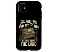 Carcasa para iPhone 11 As For Me and My Piano We Will Serve The Lord