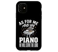Carcasa para iPhone 11 As For Me and My Piano We Will Serve The Lord