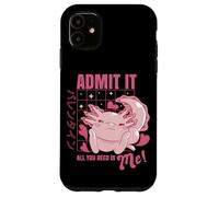 Carcasa para iPhone 11 Axolotl Admit It All You Need is Me! Funny Valentine's Day