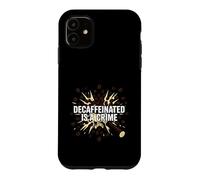Carcasa para iPhone 11 Barista Espresso Decaffeinated Is A Crime