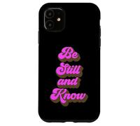 Carcasa para iPhone 11 Be Still and Know That I Am God Salmo 46:10 Verso de la Biblia Orar