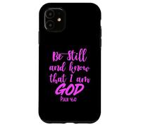 Carcasa para iPhone 11 Be Still and Know That I Am God Salmo 46:10 Verso de la Biblia Orar