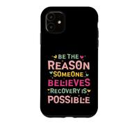 Carcasa para iPhone 11 Be The Reason Someone Believes Recovery Is Possible