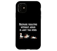 Carcasa para iPhone 11 Because Adulting Without Jesus Is Just Too Hard Christian