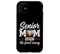 Carcasa para iPhone 11 Béisbol Senior Mamá 2026 Final Inning Orgullosa Mamá Madre Madre