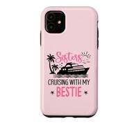 Carcasa para iPhone 11 Besties Sister Cruise Trip Sisters Cruising with My Bestie