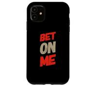 Carcasa para iPhone 11 Bet On Me Quotes I Love Money Muéstrame El Dinero Meme Divertido