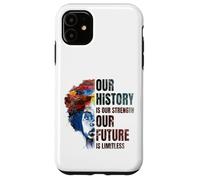 Carcasa para iPhone 11 Black History Month Our History Is Our Strength