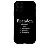 Carcasa para iPhone 11 Brandon Definition Handsome Humble Honorable Funny Brandons