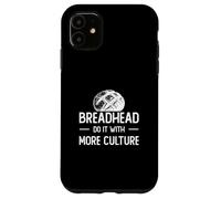 Carcasa para iPhone 11 Breadhead Hazlo con más Cultura Fans Divertidos del Pan de Masa Madre