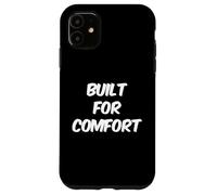 Carcasa para iPhone 11 Built For Comfort Yes I Am Fat People Funny Snacks Citas