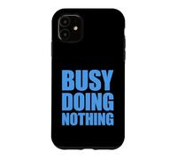Carcasa para iPhone 11 Busy Doing Nothing