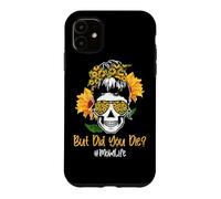 Carcasa para iPhone 11 But Did You Die Mom Life Skull Bandana Sunflower Lover