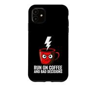 Carcasa para iPhone 11 Caffeine Addict Humor Run On Coffee and Bad Decisions