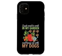 Carcasa para iPhone 11 Camiseta con Texto en inglés I Just Want to Work in My Garden para Salir con Perros