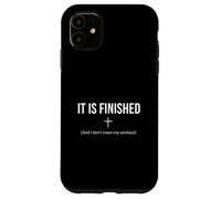 Carcasa para iPhone 11 Camiseta de Entrenamiento It Is Finish Not My Workout