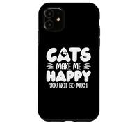 Carcasa para iPhone 11 Cats Make Me Happy You Not So Much Humans Make My Head Hurt