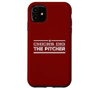 Carcasa para iPhone 11 Chicks Dig The Pitcher - Divertido Amante del béisbol