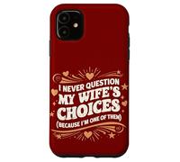 Carcasa para iPhone 11 Cita de Estilo Retro I Never Question My Wife'S Choices Husband