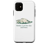 Carcasa para iPhone 11 Cita de Gato Mother I Am But Skin and Bones