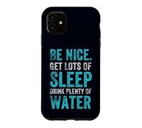 Carcasa para iPhone 11 Cita de hábitos saludables positivos, Be Nice Get Sleep Drink Water