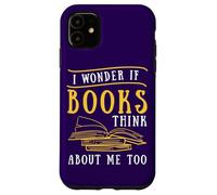 Carcasa para iPhone 11 Cita de Lectura Me pregunto si los Libros piensan en mí Amante de los Libros