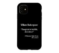Carcasa para iPhone 11 Cita de Shakespeare - Aunque Ella Sea Pero pequeña, Ella es Feroz