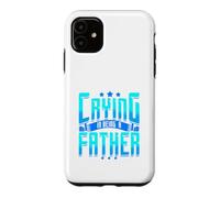 Carcasa para iPhone 11 Cita Divertida de paternidad sin Humor de papá Que llora