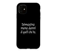 Carcasa para iPhone 11 Cita Divertida Dimostro meno Danni di quelli che ho.
