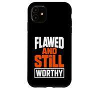 Carcasa para iPhone 11 Cita inspiradora defectuosa y todavía digna