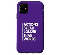 Carcasa para iPhone 11 Cita Motivacional Actions Speak Louder Than Words