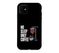Carcasa para iPhone 11 Coffee Addict No Sleep Only Coffee IV Drips