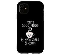 Carcasa para iPhone 11 Coffee Today'S Good Mood Cafeine Baristas Coffee Lover