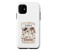 Carcasa para iPhone 11 Colonial Vibes Modern Problems Grafica Vintage