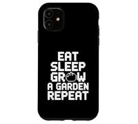 Carcasa para iPhone 11 Comer Dormir Crecer un jardín Repetir Divertido Jardinería Juegos