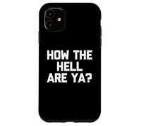 Carcasa para iPhone 11 ¿Cómo diablos Eres? - Novedad Divertida del Humor sarcástico