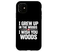 Carcasa para iPhone 11 Crecí en el Bosque Te Deseo Woods