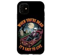 Carcasa para iPhone 11 Cuando estás Muerto es fácil Vivir | Funny Skeleton Hallowen