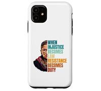 Carcasa para iPhone 11 Cuando la injusticia se Convierte en Ley, la Resistencia se Convierte en Deber RBG Quote