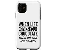 Carcasa para iPhone 11 Cuando la Vida te da Chocolate Come Todo y no le digas a Nadie