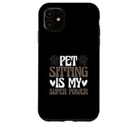 Carcasa para iPhone 11 Cuidador de Perros y Gatos Cuidado de Mascotas Divertido Sentado es mi súper Poder