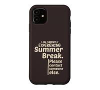 Carcasa para iPhone 11 Currently Experiencing Summer Break Contact Someone Else
