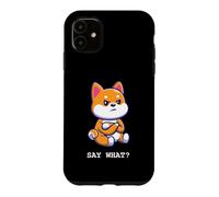 Carcasa para iPhone 11 Cute Shiba Inu Say What Funny Dog Breed Attitude Meme Design
