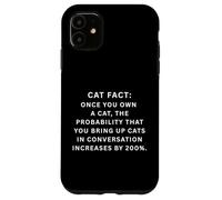 Carcasa para iPhone 11 Dato del Gato Una Vez Que tengas un Gato, la probabilidad de Que traigas